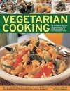 Vegetarian Cooking: Over 50 Fresh and Inventive Recipes for the Creative Cook - Nicola Graimes