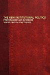 The New Institutional Politics: Outcomes and Consequences - Jan-Erik Lane