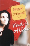 Kad si otišao - Maggie O'Farrell, Vida Milek