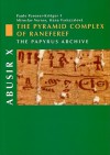 Abusir X: The Pyramid Complex of Raneferef: The Papyrus Archive - Paule Posener-krieger, Miroslav Verner