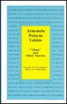 Armando Palacio Valdés: Alone, And Other Stories - Armando Palacio Valdés