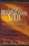 7 Days Behind the Veil - John Paul Jackson