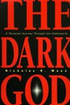 The Dark God: A Personal Journey Through the Underworld - Nicholas Mann