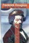 Frederick Douglass & the Fight for Freedom - Douglas Miller