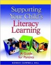 Supporting Your Child's Literacy Learning: A Guide for Parents - Bonnie Campbell Hill