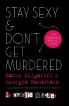 Stay Sexy & Don't Get Murdered - Karen Kilgariff