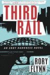 Third Rail: An Eddy Harkness Novel - Rory Flynn