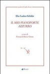 Il mio pianoforte azzurro - Else Lasker-Schüler, Fernanda Rosso Chioso