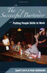 The Successful Bartender: Putting People Skills To Work - Geoff Colvin, Peter Battistella