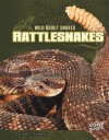 Rattlesnakes (Wild About Snakes) - Heather L. Montgomery