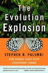 The Evolution Explosion: How Humans Cause Rapid Evolutionary Change - Stephen R. Palumbi