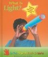 What Is Light?: Exploring Science with Hands-On Activities - Richard Spilsbury, Louise Spilsbury