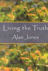 Living the Truth - Alan W. Jones