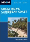 Moon Spotlight Costa Rica's Caribbean Coast: Including San José  - Christopher P. Baker