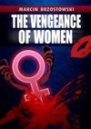 The vengeance of Women - Marcin Brzostowski