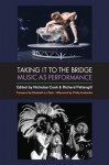 Taking It to the Bridge: Music as Performance - Nicholas Cook