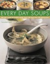 Every Day Soups: 300 Recipes for Healthy Family Meals - Bridget Jones