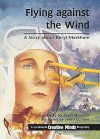 Flying Against the Wind: A Story about Beryl Markham - Andy Russell Bowen, Shelly O. Haas