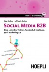 Social media B2B: Blog, LinkedIn, Twitter, Facebook, E-mail & co. per il marketing 2.0 (Web & marketing 2.0) (Italian Edition) - Kipp Bodnar, Jeffrey Cohen