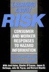 Learning about Risk: Consumer and Worker Responses to Hazard Information - W. Kip Viscusi