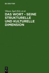 Das Wort - Seine Strukturelle Und Kulturelle Dimension: Festschrift F R Oskar Reichmann Zum 65. Geburtstag - Vilmos Gel, Andreas Gardt, Ulrike Ha -Zumkehr