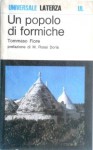 Un popolo di formiche - Tommaso Fiore, Manlio Rossi Doria