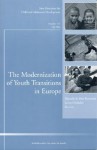 The Modernization of Youth Transitions in Europe: New Directions for Child and Adolescent Development, Number 113 - CAD (Child & Adolescent Development), Lisa M. Diamond, Manuela du Bois-Reymond