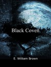 Black Coven (Daniel Black Book 2) - E. William Brown