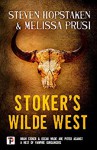 Stoker's Wilde West - Stephen Hopstaken, Melissa Prusi