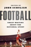 Football: Great Writing About the National Sport - Various, John Schulian