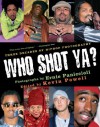 Who Shot Ya?: Three Decades of HipHop Photography - Ernie Paniccioli, Kevin Powell