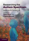 Researching the Autism Spectrum: Contemporary Perspectives - Ilona Roth, Payam Rezaie