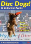 Disc Dogs! A Beginners Guide - Jeff Perry, Peter Bloeme