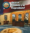 Que Es un Presidente y un Vicepresidente? = What's a President and a Vice President? - Nancy Harris