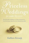 Priceless Weddings for Under $5,000 - Kathleen Kennedy