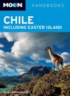 Moon Handbooks Chile: including Easter Island - Wayne Bernhardson