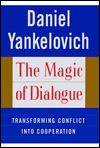 The Magic of Dialogue - Daniel Yankelovich