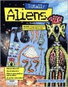 Totally Aliens [With Parts to Assemble Five Different Aliens] - Dennis Schatz