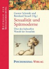 Sexualität und Spätmoderne: Über den kulturellen Wandel der Sexualität - Günter Schmidt