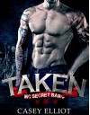 Taken: MC Secret Baby Romance (New Adult Contemporary Pregnancy Romance) - Casey Elliot