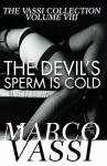 The Devil's Sperm Is Cold - Marco Vassi