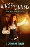 Rings of Anubis: A Folley & Mallory Adventure - E. Catherine Tobler