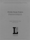 Affordable Housing Mediation: Building Consensus for Regional Agreements in the Hartford and Greater Bridgeport Areas - Lawrence E. Susskind, Susan L. Podziba