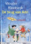 De brug van Adri - Wouter Klootwijk