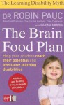 Brain Food Plan: Helping Your Child Overcome Learning Disabilities through Exercise and Nutrition (The Learning Disablity Myth) - Robin Pauc, Carina Norris