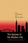 The Spaces of the Modern City: Imaginaries, Politics, and Everyday Life - Gyan Prakash