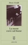 La morte corre sul fiume - Davis Grubb, Giuseppina Oneto