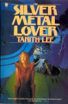 The Silver Metal Lover - Tanith Lee