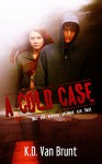 A Cold Case - K.D. Van Brunt