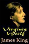 Virginia Woolf Part 1 Of 2 - James King